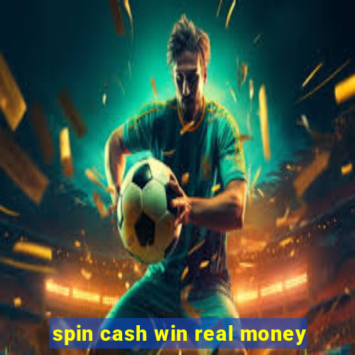 spin cash win real money